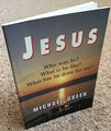JESUS: Wer war er? Wie ist er? Was hat er für mich getan? von Michael Green
