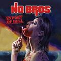 NO BROS - Export Of Hell HARD ROCK +3