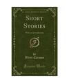 Short Stories: With an Introduction (Classic Reprint), Bliss Carman