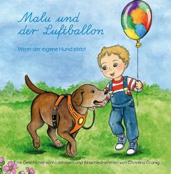 Malu und der Luftballon - Wenn der eigene Hund stirbt Christina Grünig Buch 2022