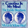 Everly Brothers Carolina In My Mind / My Li 7" Single Vinyl Schallplatte 75256