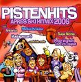 Pistenhits 2006-Apres Ski Hitmix Antonia, Almklausi, Peter Wackel vs. T.. [2 CD]