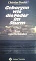 Geborgen wie die Feder im Sturm : Texte zum Nachdenken. Kaiser Traktate  (Nr. 69