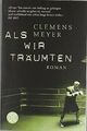 Als wir träumten: Roman von Meyer, Clemens | Buch | Zustand gut