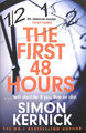 Die ersten 48 Stunden: Der Sunday Times Bestseller. Erstausgabe von Kernick, Simon