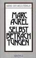 Selbstbetrachtungen von Marc Aurel | Buch | Zustand gut