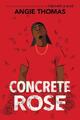 Concrete Rose | Angie Thomas | 2021 | englisch