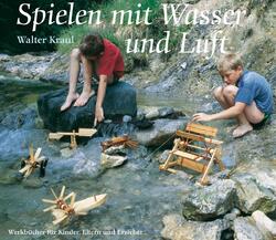 Spielen mit Wasser und Luft | Walter Kraul | Taschenbuch | 70 S. | Deutsch