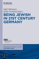 Being Jewish in 21st-Century Germany (Europäisch-jüdische Studien ? Beiträge, 16
