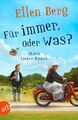 Für immer, oder was? | (K)ein Liebes-Roman | Ellen Berg | Deutsch | Taschenbuch