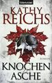 Knochen zu Asche: Roman von Reichs, Kathy | Buch | Zustand sehr gut