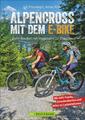 Alpencross mit dem E-Bike | Uli Preunkert, Anna Rink | 2019 | deutsch