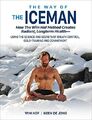 Way of the Iceman: How the Wim Hof Method Creates Radiant, by Wim Hof 1942812094