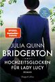 Julia Quinn / Bridgerton - Hochzeitsglocken für Lady Lucy9783749904051