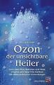 Ozon - der unsichtbare Heiler: Ozon totet Pilze, Bakterien und Viren, entgiftet 
