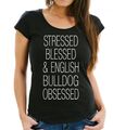 English Bulldog Damen T-Shirt Hundemotiv Stressed Blessed Obsessed Bully