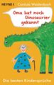 Oma hat noch Dinosaurier gekannt | Die besten Kindersprüche | Cordula Weidenbach