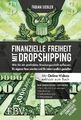 Finanzielle Freiheit mit Dropshipping - aktualisierte und erweiterte Ausgabe | B