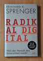 Buch - Radikal digital von Reinhard K. Sprenger (Gebundene Ausgabe) - neuwertig