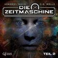 Zeitmaschine,Die - Die Zeitmaschine-Teil 2 (Hörspiel) [Audio CD]