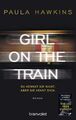 Girl on the Train - Du kennst sie nicht, aber sie kennt di... von Hawkins, Paula
