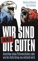 Wir sind immer die Guten | Mathias Bröckers, Paul Schreyer | 2019 | deutsch