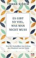 Es gibt so viel, was man nicht muss | Buch | 9783417268546