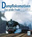 Dampflokomotiven: Das große Finale von Mehltretter, J. Michael