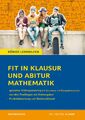 Martina Groß Fit in Klausur und Abitur - Mathematik 11.-12./13. Klasse