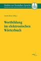 Wortbildung im elektronischen Wörterbuch (Studien zur deutschen Sprache: Forschu
