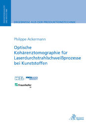 Optische Kohärenztomographie für Laserdurchstrahlschweißprozesse bei Kunststoffe