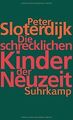 Die schrecklichen Kinder der Neuzeit von Sloterdijk... | Buch | Zustand sehr gut