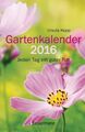 Gartenkalender 2016: Jeden Tag ein guter Rat Kopp, Ursula: