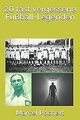 20 fast vergessene Fußball-Legenden von Pochert, Ma... | Buch | Zustand sehr gut