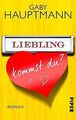 Liebling, kommst du?: Roman von Hauptmann, Gaby | Buch | Zustand akzeptabel