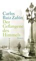 Der Gefangene des Himmels: Roman Roman Zafón, Carlos Ruiz und Peter Schwaar: