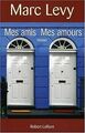 Mes amis Mes amours von Marc Levy | Buch | Zustand gut