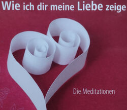 Susanne Hühn Wie ich dir meine Liebe zeige - CD - geführte Meditation Beziehung