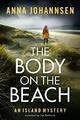 The Body on the Beach: 1 (An Island Mystery, 1) by Johannsen, Anna 1542003792