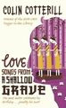 Love Songs From a Shallow Grave (Dr Siri Paiboun M by Colin Cotterill 1849160457
