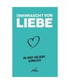 Überrascht von Liebe: Du bist geliebt. Wirklich., ., NATHA