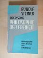 Rudolf Steiner über seine Philosophie der Freiheit Monographie eines Buches. Zus
