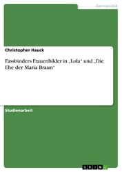 Fassbinders Frauenbilder in ¿Lola¿ und  ¿Die Ehe der Maria Braun¿ | Buch | 97836
