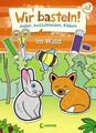 Wir basteln! - Malen, Ausschneiden, Kleben - Im Wald: Beschäftigung für Kinder a