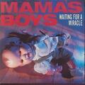 Mama's Boys Waiting For A Miracle 7" Vinyl UK Jive 1987 rot Vinyl mit Etikett
