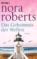 Das Geheimnis der Wellen | Nora Roberts | Roman | Taschenbuch | 624 S. | Deutsch