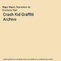 Crash Kid Graffiti Archive, Naps Napal, Domenico de Girolamo Ryo