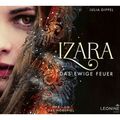 Izara - Das ewige Feuer. Tl.1, 1 Audio-CD, MP3 | CD | von Julia Dippel