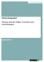 Christa Dangendorf | Trauma und die Folgen. Ursachen und Auswirkungen | Buch