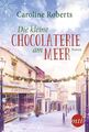 Die kleine Chocolaterie am Meer: Ein winterlicher Wohlfühlroman Roberts, Carolin